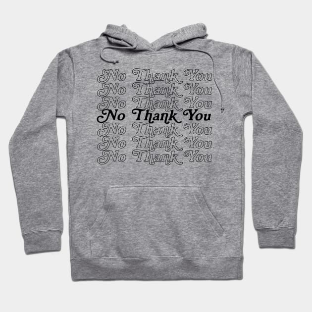 No Thank You Bag Hoodie by HipHopTees